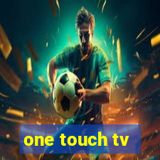 one touch tv